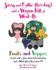 Sassy and Callie (her dog) and a Wagon Full of What-Ifs : Fruits and Veggies - eBook