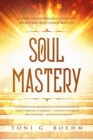 Soul Mastery : A Conscious Curriculum for Soul Evolution and Energy Mastery - Book