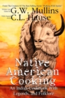 Native American Cooking an Indian Cookbook with Legends, and Folklore - Book