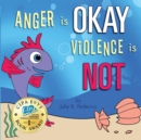 Anger is OKAY Violence is NOT - Book