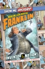 Benjamin Franklin: Inventor of the Nation! - Book