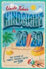 Uncle John's Hindsight Is 20/20 Bathroom Reader : The Future Is Family, Friends, Facts, and Fun - eBook