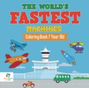 The World's Fastest Machines Coloring Book 7 Year Old - Book