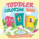 Toddler Coloring Book Letters, Numbers and Shapes - Book