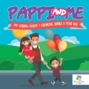 Pappi and Me - My Strong Daddy - Coloring Books 6 Year Old - Book