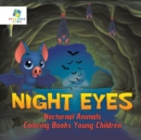 Night Eyes Nocturnal Animals Coloring Books Young Children - Book