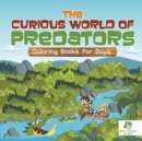 The Curious World of Predators Coloring Books for Boys - Book