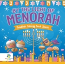 By the Light of the Menorah - Hanukkah Coloring Book Jewish - Book