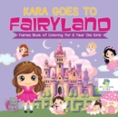 Kara Goes to Fairyland Fairies Book of Coloring for 6 Year Old Girls - Book