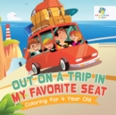 Out on a Trip in My Favorite Seat Coloring for 4 Year Old - Book