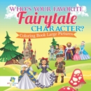 Who's Your Favorite Fairytale Character? Coloring Book Large Pictures - Book