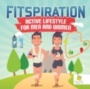 FitSpiration : Active Lifestyle for Men and Women Coloring Book Inspirational - Book