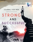 Strong and Successful Journal for Men - Book