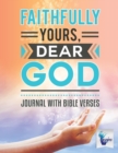Faithfully Yours, Dear God Journal with Bible Verses - Book