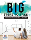 Big Steps to Take A Project Journal for Couples - Book