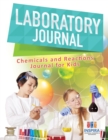 Laboratory Journal - Chemicals and Reactions - Journal for Kids - Book