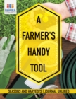 A Farmer's Handy Tool Seasons and Harvests Journal Unlined - Book