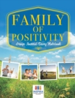 Family of Positivity Group Journal Diary Notebook - Book
