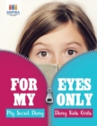 For My Eyes Only My Secret Diary Diary Kids Girls - Book