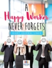 A Happy Worker Never Forgets Diary Journal Lined - Book