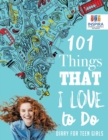 101 Things That I Love to Do Diary for Teen Girls - Book