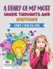 A Diary of My Most Inner Thoughts and Emotions Diary 9 Year Old Girl - Book