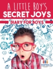A Little Boy's Secret Joys Diary for Boys - Book
