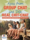 Away from Group Chat and Into Real Chit-Chat Shared Diary Notebook with Friends - Book