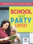 School and Party Expert Academic Planner for the Star Learner - Book