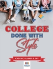 College Done with Style - Academic Planner 8.5x11 - Book