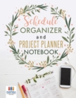 Schedule Organizer and Project Planner Notebook - Book