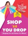 Shop 'til You Drop - Shopping List and Planner for Women - Book