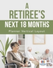A Retiree's Next 18 Months Planner Vertical Layout - Book