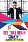 Get That Brain Shakin'! Sudoku on the Go - Book