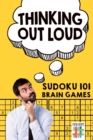 Thinking Out Loud Sudoku 101 Brain Games - Book