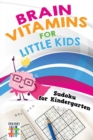 Brain Vitamins for Little Kids Sudoku for Kindergarten - Book