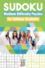 Sudoku Medium Difficulty Puzzles for College Students - Book
