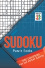Sudoku Puzzle Books Hard Challenges for the Expert Players - Book