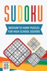 Sudoku Medium to Hard Puzzles for High School Solvers - Book
