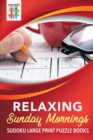 Relaxing Sunday Mornings Sudoku Large Print Puzzle Books - Book