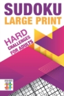 Sudoku Large Print Hard Challenges for Adults - Book