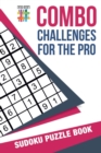 Combo Challenges for the Pro Sudoku Puzzle Book - Book