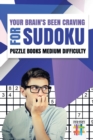 Your Brain's Been Craving for Sudoku Puzzle Books Medium Difficulty - Book