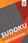 Sudoku Puzzle Books Hard to Extreme - Book