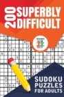 200 Superbly Difficult Sudoku Puzzles for Adults - Book