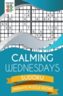 Calming Wednesdays Sudoku Variants Puzzle Books - Book
