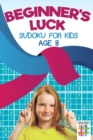 Beginner's Luck Sudoku for Kids Age 8 - Book