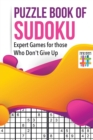 Puzzle Book of Sudoku Expert Games for those Who Don't Give Up - Book