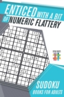 Enticed with a Bit of Numeric Flattery Sudoku Books for Adults - Book