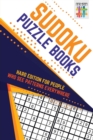 Sudoku Puzzle Books Hard Edition for People Who See Patterns Everywhere - Book